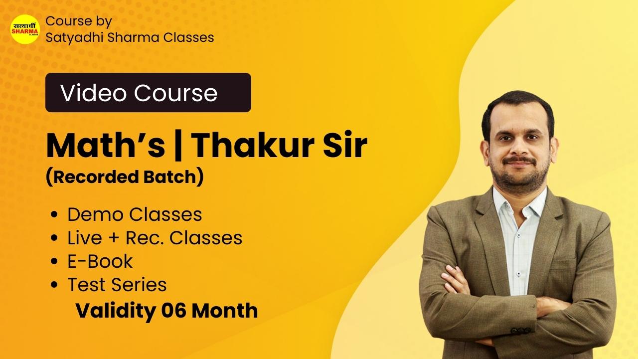 Mathematics Batch (Thakur Sir) (Recorded)